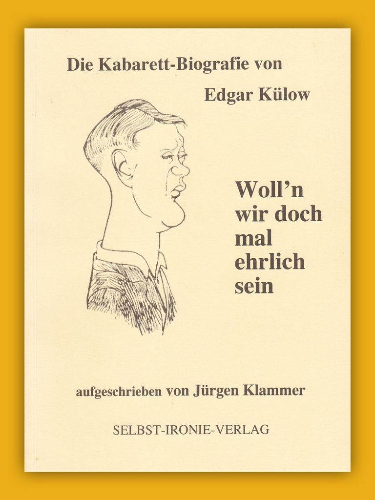 selbstironieverlag: Woll’n wir doch mal ehrlich sein von Jürgen Klammer